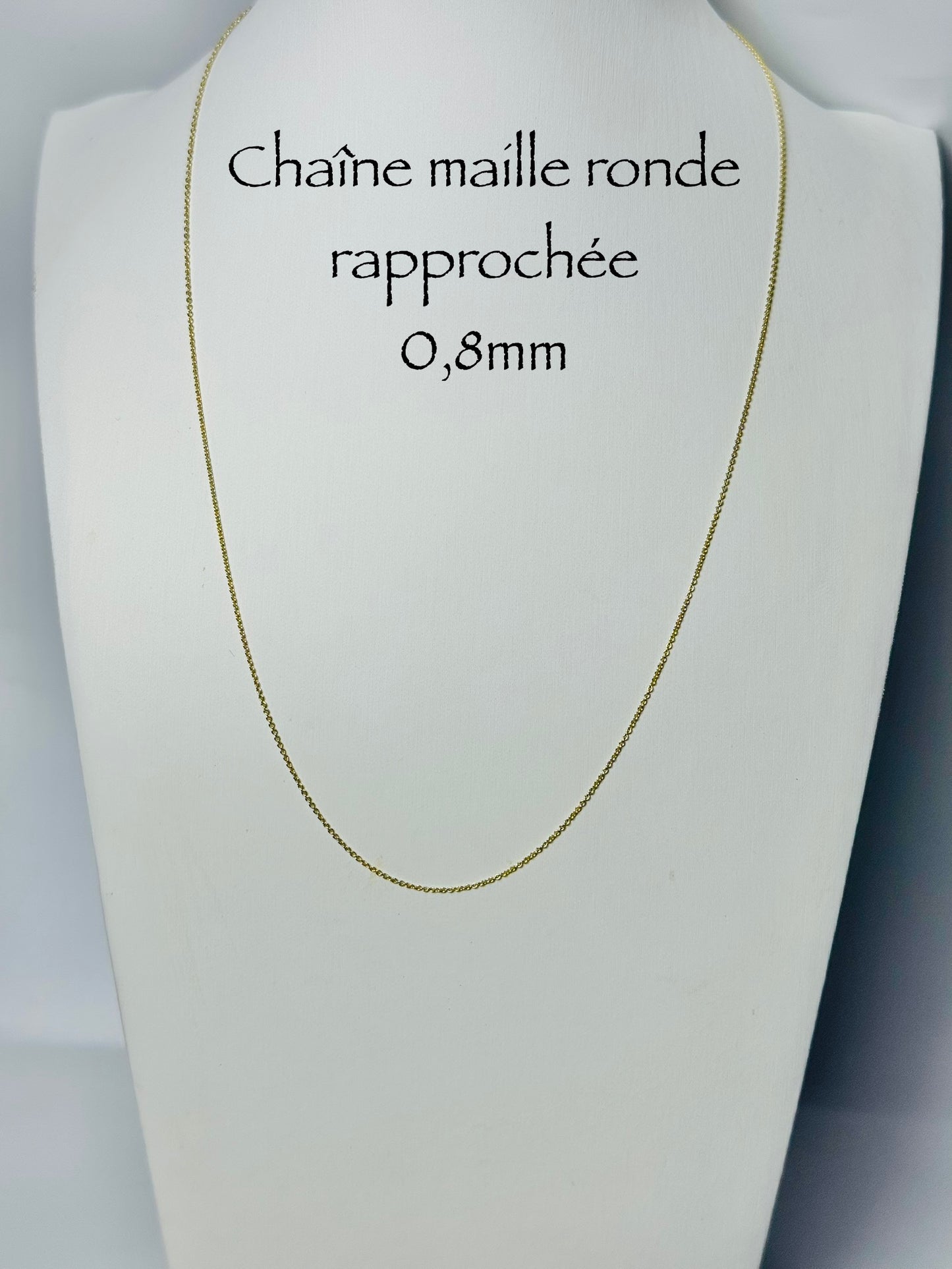 Chaîne maille ronde rapprochée 0,8mm en or 10k